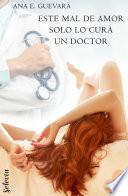 Este mal de amor solo lo cura un doctor