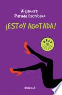 ¡Estoy agotada!