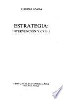 Estrategia, intervención y crisis