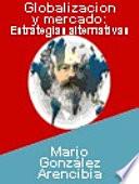Estrategias alternativas frente a la globalizacion y al mercado: la experiencia socialista