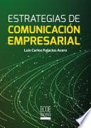 Estrategias de comunicación empresarial - 1ra edición