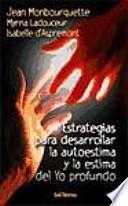 Estrategias para desarrollar la autoestima y la estima del yo profundo