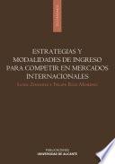 Estrategias y modalidades de ingreso para competir en mercados internacionales