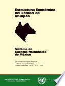 Estructura económica del estado de Chiapas. Sistema de Cuentas Nacionales de México. Estructura económica regional. Producto Interno Bruto por entidad federativa 1970, 1975 y 1980