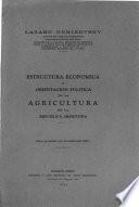 Estructura económica y orientación política de la agricultura en la República argentina