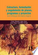 Estructura, formulación y seguimiento de planes, programas y proyectos, con enfoque de marco lógico