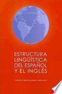Estructura Linguistica del Espanol y El Ingles