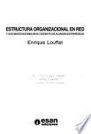 Estructura organizacional en red y sus negociaciones en el contexto de alianzas estratégicas