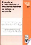 Estructura y funcionamiento de mataderos medianos en paises en desarrollo