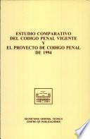 Estudio comparativo del Código penal vigente y el Proyecto de Código Penal de 1994