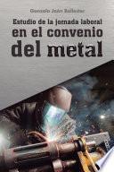 Estudio de la jornada laboral en el convenio del metal