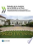 Estudio de la Justicia de la OCDE en el Perú Hacia instituciones de justicia eficaces y transparentes para un crecimiento inclusivo