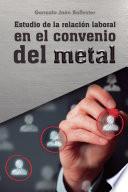 Estudio de la relación laboral en el convenio del metal