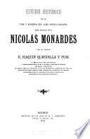 Estudio histórico de la vida y escritos del sabio médico español del siglo XVI, Nicolás Monardes