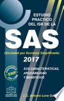 ESTUDIO PRACTICO DEL ISR DE LA SAS SUS CARACTERISTICAS APLICABILIDAD Y BENEFICIOS