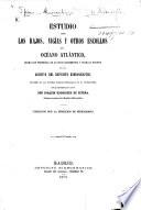 Estudio sobre los bajos, vigías y otros escollos del Océano Atlántico ... Por ... J. Rodriguez de Rivera