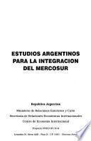 Estudios argentinos para la integración del MERCOSUR