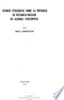Estudios citológicos sobre la presencia de sustancia nuclear en algunas Schizophyta