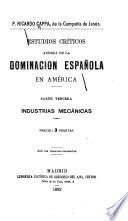 Estudios criticos acerca de la dominación española en América