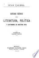 Estudios críticos sobre literatura, política y costumbres de nuestros dias ...