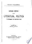 Estudios críticos sobre literatura, política y costumbres de nuestros dias ...