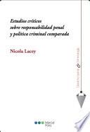 Estudios críticos sobre responsabilidad penal y política criminal comparada