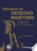 Estudios de derecho marítimo. Libro en homenaje a la memoria de José Luis Goñi Etchevers