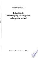 Estudios de fraseología y fraseografía del español actual