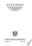 Estudios de historia moderna y contemporánea de México