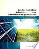 Estudios de viabilidad de instalaciones solares. Determinación del potencial solar