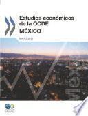 Estudios económicos de la OCDE : México 2011