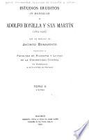 Estudios eruditos in memoriam de Adolfo Bonilla y San Martin (1875-1926) con un prólogo de Jacinto Benavente, publícalos la Facultad de filosofía y letras de la Universidad central en homenaje a su ilustre ex decano ...