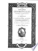 Estudios gramaticales; introducción a las obras filológicas de D. Andrés Bello