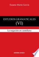 Estudios Gramaticales (VI). La negación en castellano