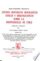 Estudios históricos, biográficos, críticos y bibliográficos sobre la independencia de Chile