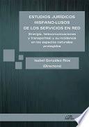 Estudios jurídicos hispano-lusos de los servicios en red. (Energía, telecomunicaciones y transportes) y su incidencia en los espacios naturales protegidos