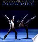 Estudios sobre el arte coreográfico