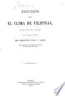 Estudios sobre el clima de Filipinas, traducidos del aleman por ... Don S. Vidal y Soler, etc