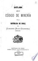 Estudios sobre el Código de minería de la República de Chile