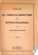Estudios sobre el tráfico marítimo en la época colonial