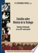 Estudios sobre Historia de la Teología. Volumen homenaje en su 80o aniversario