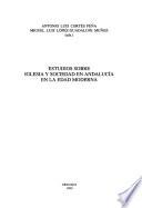Estudios sobre iglesia y sociedad en Andalucía en la Edad Moderna
