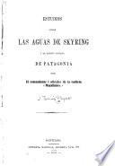 Estudios sobre las Aguas de Skyring i la parte austral de Patagonia