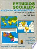 Estudios sociales, nuestro mundo actual