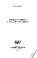 Estudios tuztecos y de la región olmeca