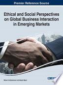 Ethical and Social Perspectives on Global Business Interaction in Emerging Markets