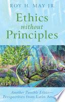 Ethics without Principles