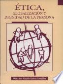 Etica, globalización y dignidad de la persona