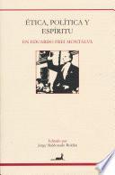 Ética, política y espíritu en Eduardo Frei Montalva