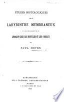 Études histologiques sur le labyrinthe membraneux, et plus spécialement sur le limaçon chez les reptiles et les oiseaux. [With plates.]